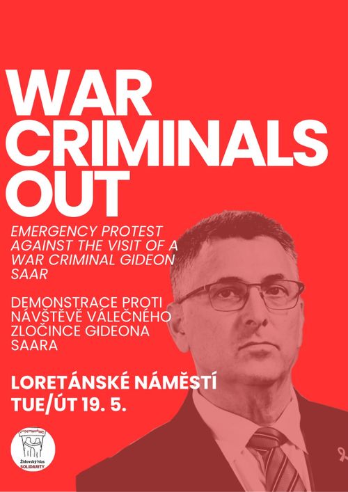 War criminals out! Demonstrace proti návštěvě válečného zločince Gideona Saara