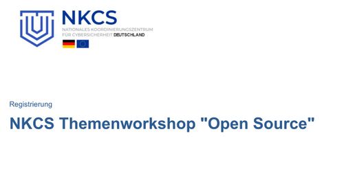 https://www.nkcs.bund.de/de/veranstaltung/nkcs-themenworkshop-chancen-und-herausforderungen-von-open-source-der-cybersicherheit