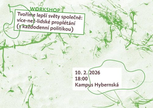 Tvořit lepší světy společně: více-než-lidské proplétání (v kontextu politické praxe)