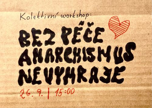 kolektivní workshop: bez péče anarchismus nevyhraje