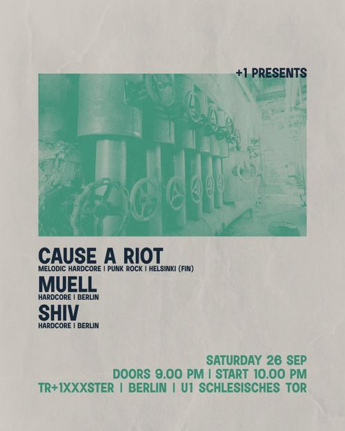 CAUSE A RIOT /  MUELL / SHIV @trrrxxtr