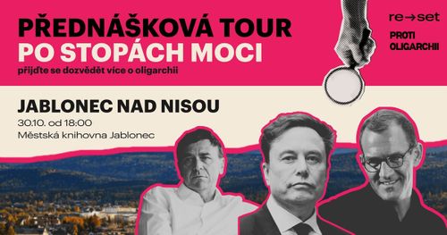 PO STOPÁCH MOCI: přednáška o oligarchii [JABLONEC NAD NISOU]