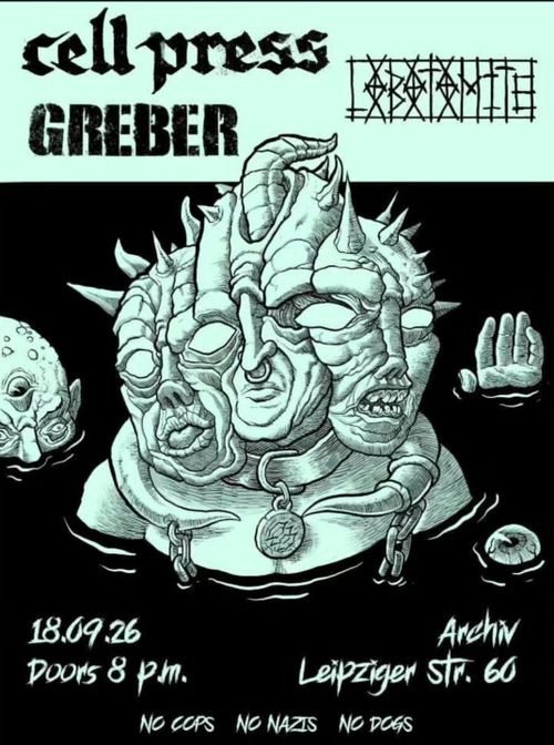GREBER // CELL PRESS // LOBOTOMITE AT ARCHIV POTSDAM 