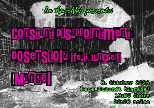 Im Anschluss präsentiert: Mangel + Dosenstolz (feat. Tancred) + Constant Disappointment
