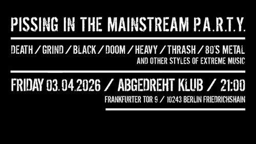 Pissing in the Mainstream Party 