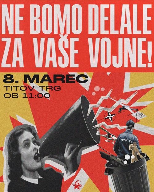 8M PROTEST: NE BOMO DELALE ZA VAŠE VOJNE!