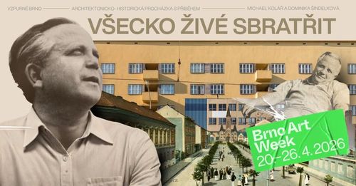 Vzpurné Brno 8#: Všecko živé sbratřit. Architektonicko-historická procházka s příběhem
