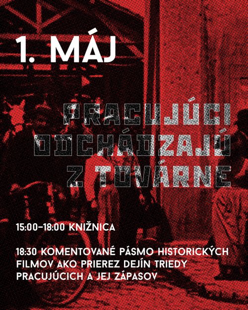  SVIATOK PRÁCE V kpBUNT: PRACUJÚCI ODCHÁDZAJÚ Z TOVÁRNE (1. 5., 18:30 h)