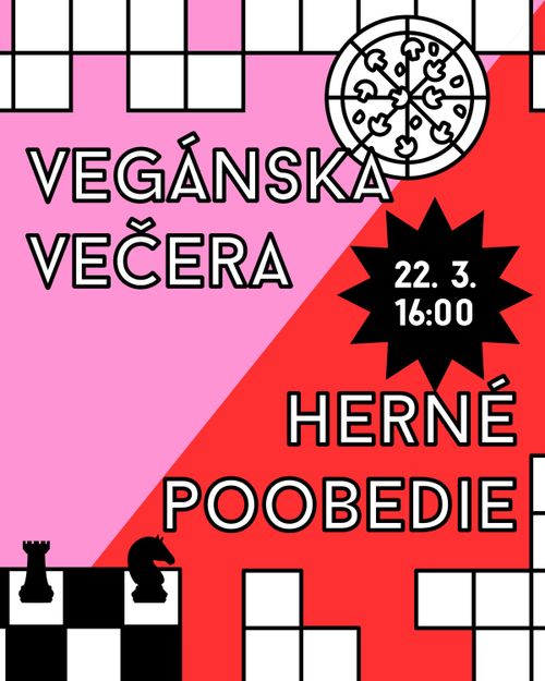 VEGÁNSKA VEČERA & HERNÉ POOBEDIE (22. 3., 16:00 h)
