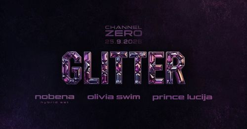 GLITTER: nobena, prince lucija, Olivia Swim | Ch0