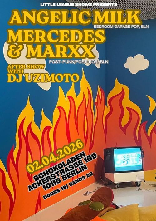 Angelic Milk (garage-pop, berlin) + Mercedes & Marxx (post-punk post-pop, bln) + DJ Uzimoto after the show