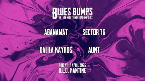 BLUES BUMPS · Abanamat + Dalila Kayros + Aunt