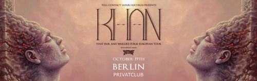 KHAN (AU) - 'That Fair and Warlike Form' European Tour - Berlin w/ Skin Thief (AU)