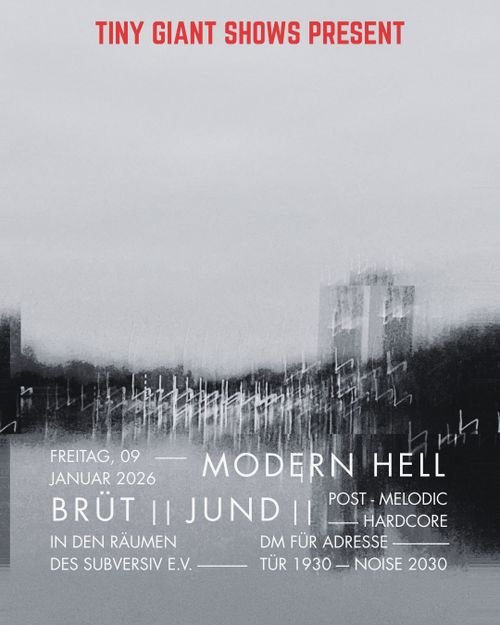 MODERN HELL ( HC) + BRÜT ( PUNK-HC) + JUND (POST-HC)