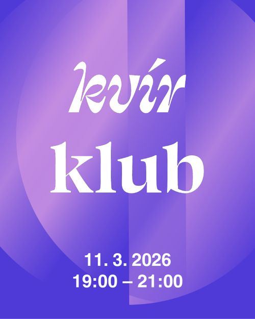 KVÍR KLUB (11. 3., 19:00 – 21:00 h)
