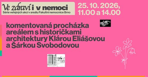 Ve zdraví i v nemoci: komentovaná procházka areálem s Klárou Eliášovou a Šárkou Svobodovou