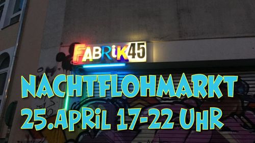 Nachtflohmarkt in der Fabrik45