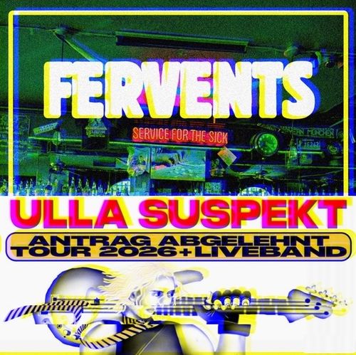 FERVENTS (indie/punk, bel) & ULLA SUSPEKT (nndw/post-punk/wave, nbg)